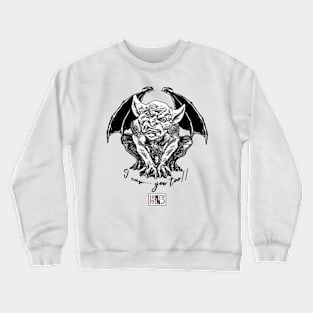 gargoyle message "I can... you too!!" Crewneck Sweatshirt